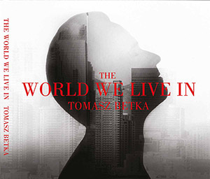 PŁYTA CD - "THE WORLD WE LIVE IN" - 60,00 zł 
